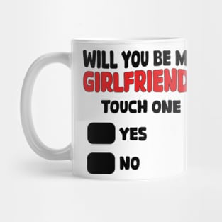 Will You Be My Girlfriend Mug